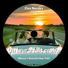 Alex Nevsky VS Zedd - On leur a fait croire (Maxxx's 'Beautiful Now' Edit)[Free Download]