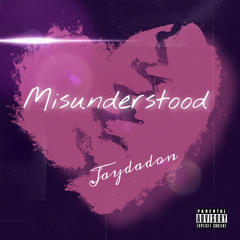 Jaydadon - Misunderstood