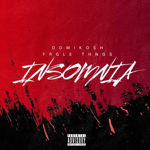 Domikosh x FRGLE THNGS - Insomnia