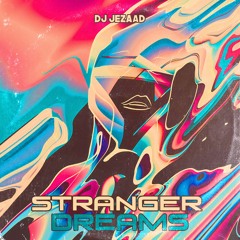 Stranger Dreams - J3ZAAD