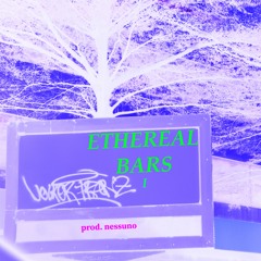 Ethereal Bars [prod. nessuno]