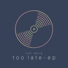 Too Late - EP