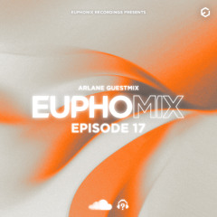 EuphoMIX | Episode 17 (incl. Arlane Guestmix)