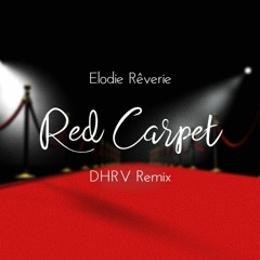 Elodie Rêverie- Red Carpet | Dhrv Remix
