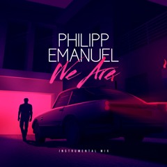 Philipp Emanuel - We Are - Instrumental Mix