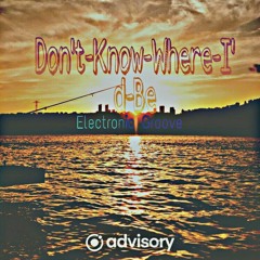 Don't Know Where I'd Be_Electronic_Groove