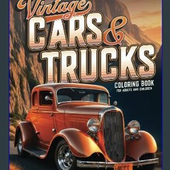 [EBOOK] 🌟 Vintage Cars and Trucks a Coloring Book for Adults and Children: Muscle Cars Classic Tru
