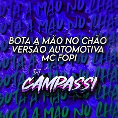 AUTOMOTIVO BOTA A MÃO NO CHÃO - FUNK TIKTOK ( DJ CAMPASSI )