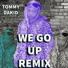 Tommy Dakid - We Go Up RMX
