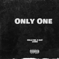 Celle Rel x Kay Lions -Only One