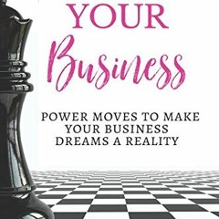View KINDLE 💙 Handle Your Business: Power Moves to Make Your Dreams a Reality by  Ms