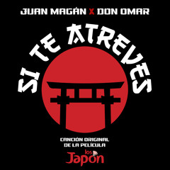 Si Te Atreves (Canción Original De La Película "Los Japón")