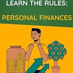 GET KINDLE PDF EBOOK EPUB Don't Hate the Game Learn the Rules: Personal Finances by J