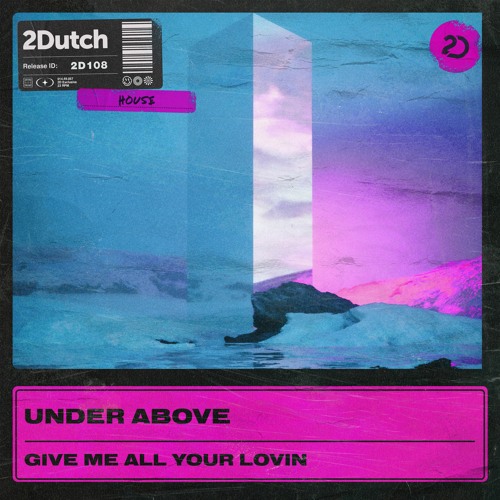 Under Above - Give Me All Your Lovin'