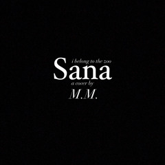 Sana by I belong to the zoo - a cover by kyezon