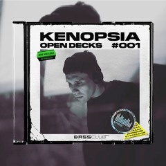 KENOPSIA - BASS CLUB OPEN DECKS #001