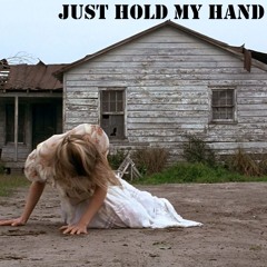 just hold my hand