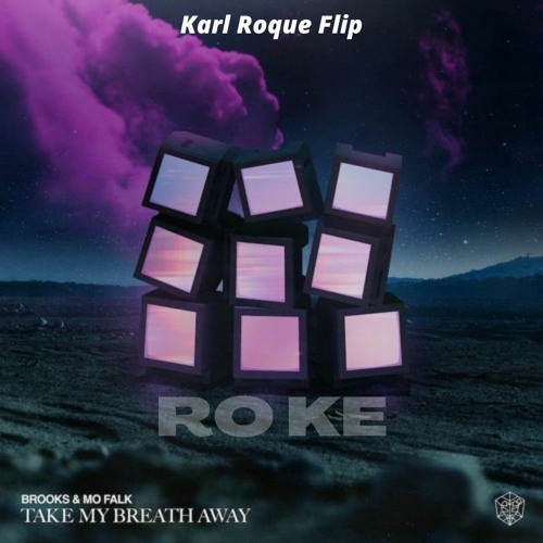 Stream Brooks & Mo Falk - Take My Breath Away (Karl Roque Remix