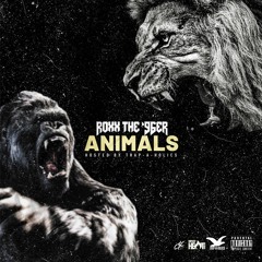 Roxx The '96er - Animals [Hosted By TRAP-A-HOLICS]