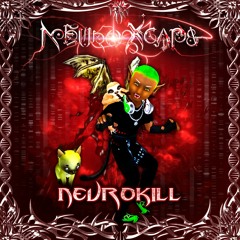 𝕹𝖊𝖚𝖗𝖔𝖃𝖈𝖆𝖕𝖊 ᴄʜᴀᴘᴛᴇʀ ᴠ /̶/̶/̶ NEUROKILL