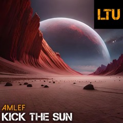 Kick the Sun (Original Mix)