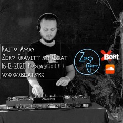 Zero Gravity Dec. 16th 2020 podcast - Special Guest: Kaito Aman (Terasonic Rec.) - www.xbeat.org