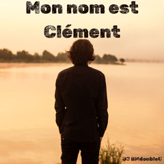 Mon nom est Clément