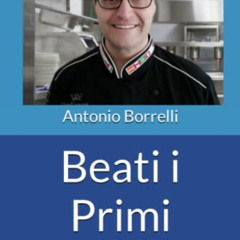 [DOWNLOAD] PDF ✅ Beati i Primi (Italian Edition) by  Antonio Borrelli EPUB KINDLE PDF