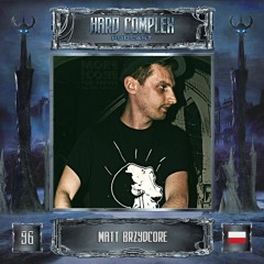 HARD COMPLEX PODCAST | #096 | MATT BRZYDCORE (PL)