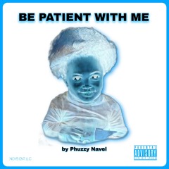 Be Patient With Me