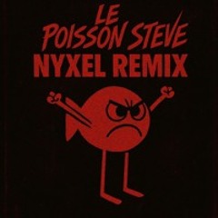 Le poisson steve (Nyxel Remix)
