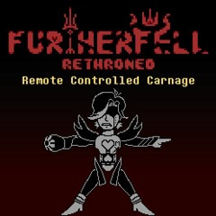 [FURTHERFELL - Rethroned] Remote Controlled Carnage (Spudward)