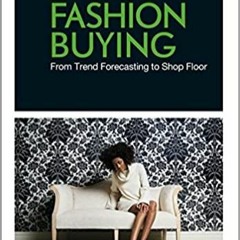 eBook ✔️ PDF Fashion Buying: From Trend Forecasting to Shop Floor (Basics Fashion Management) Comple