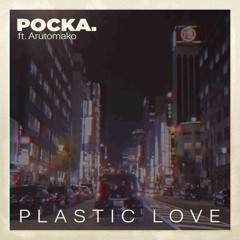 「PLASTIC LOVE」Pocka. | Arutomako chill ver.