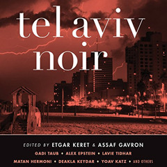 [Get] EBOOK 📬 Tel Aviv Noir by  Jonathan Davis,Elizabeth Evans,Victor Bevine,Jennife