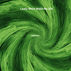 Leafy Whirl Waltz No.373 (Original Composition)