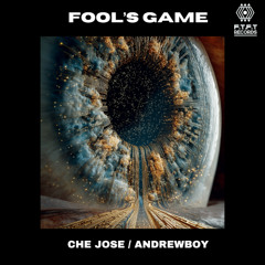 Fool's Game - Che Jose & Andrewboy