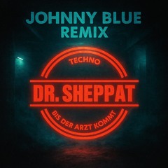 johnny blue Dr.Sheppat Remix