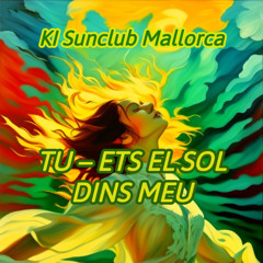 TU – ETS EL SOL DINS MEU - KI Sunclub Mallorca