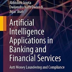 ❤️[READ]❤️ Artificial Intelligence Applications in Banking and Financial Services: Anti Money Laun