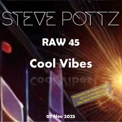 RAW25_45 Cool Vibes (Live Stream)