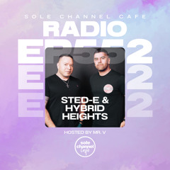 SCC552 - Sole Channel Cafe Radio Show | Mr. V Ft. Special Guest Sted-E & Hybrid Heights - 10/07/2024