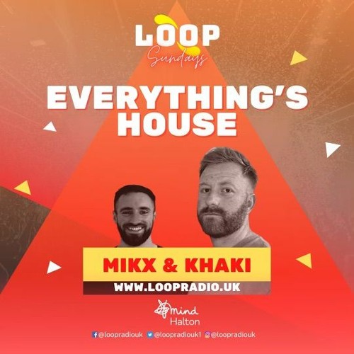 27/11/22 Everything's House Show - Mikx & Khaki - LOOP Radio