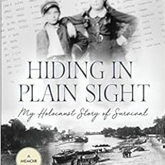 [VIEW] EPUB KINDLE PDF EBOOK Hiding in Plain Sight: My Holocaust Story of Survival by