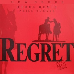 NEW ORDER - Regret (Rebel Remix)
