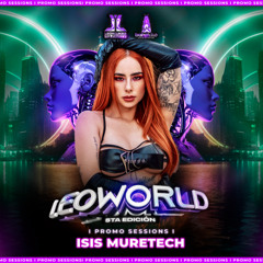 LEOWORLD 5th Aniversary Leon Likes To Party - Isis Muretech (Special Podcast)