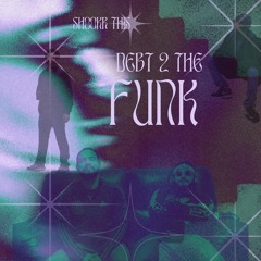 Debt 2 The Funk