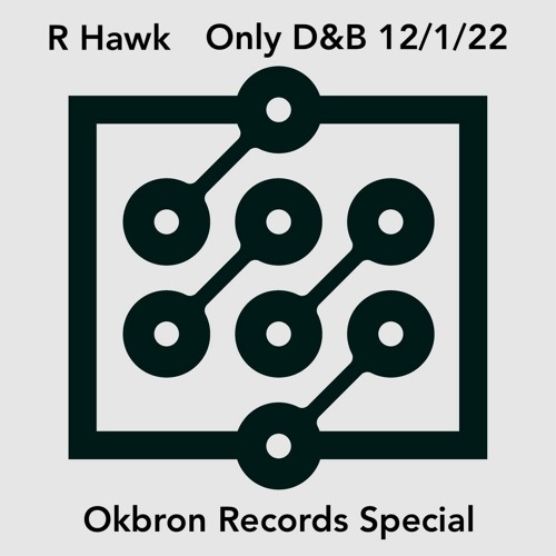 R Hawk - Okbron Records Special Part 1 - Only D&B - 12 January 2022
