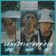 Lonely In The Rain - So Hi x 1DEE x 2T x FlowZ