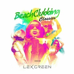 Beach Clubbing House Classics mixed by DJ LEX GREEN 12/2012